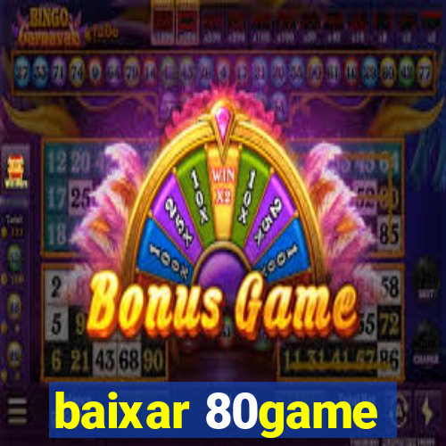 baixar 80game